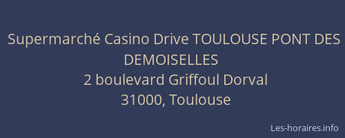 Supermarché Casino Drive TOULOUSE PONT DES DEMOISELLES