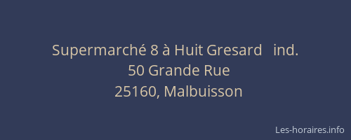 Supermarch&eacute; 8 &agrave; Huit Gresard   ind.