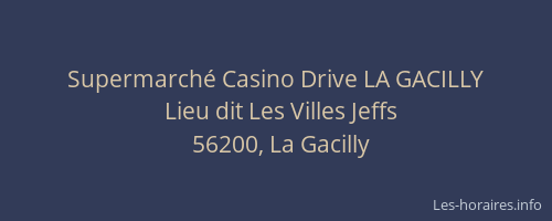 Supermarché Casino Drive LA GACILLY