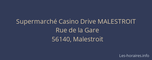 Supermarch&eacute; Casino Drive MALESTROIT