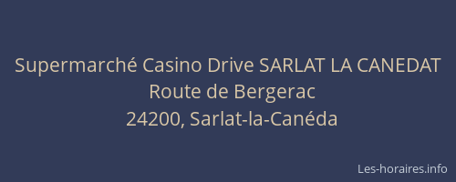 Supermarch&eacute; Casino Drive SARLAT LA CANEDAT