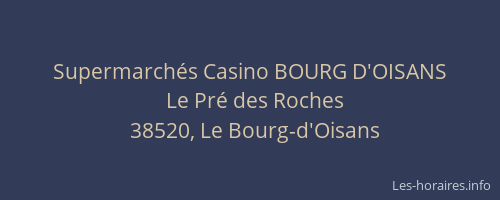 Supermarch&eacute;s Casino BOURG D'OISANS