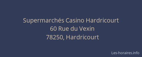 Supermarch&eacute;s Casino Hardricourt
