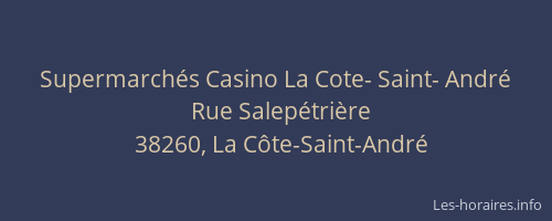 Supermarchés Casino La Cote- Saint- André