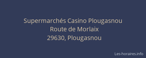 Supermarch&eacute;s Casino Plougasnou