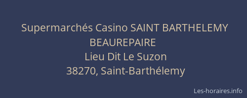 Supermarch&eacute;s Casino SAINT BARTHELEMY BEAUREPAIRE