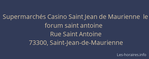 Supermarchés Casino Saint Jean de Maurienne  le forum saint antoine