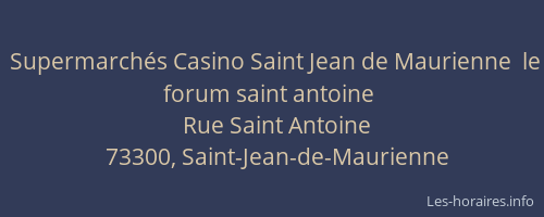 Supermarch&eacute;s Casino Saint Jean de Maurienne  le forum saint antoine