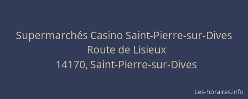 Supermarch&eacute;s Casino Saint-Pierre-sur-Dives