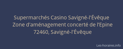 Supermarch&eacute;s Casino Savign&eacute;-l'&Eacute;v&ecirc;que