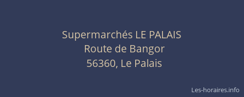 Supermarch&eacute;s LE PALAIS