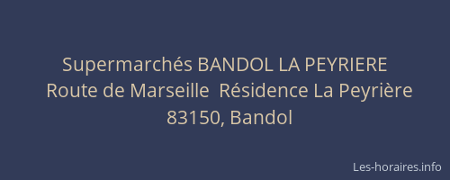 Supermarchés BANDOL LA PEYRIERE