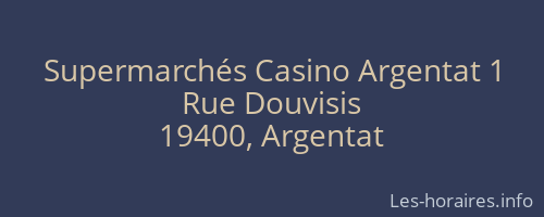 Supermarchés Casino Argentat 1