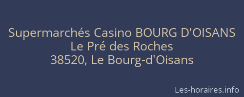 Supermarchés Casino BOURG D'OISANS