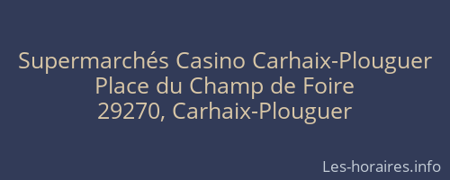 Supermarchés Casino Carhaix-Plouguer