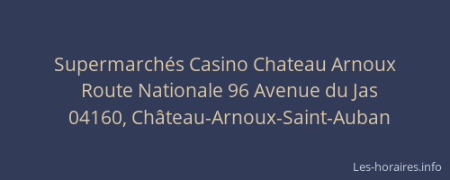 Supermarchés Casino Chateau Arnoux