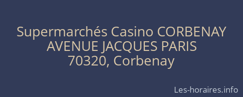 Supermarchés Casino CORBENAY