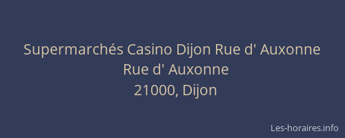 Supermarchés Casino Dijon Rue d' Auxonne