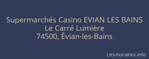 Supermarchés Casino EVIAN LES BAINS