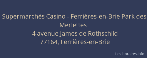 Supermarchés Casino - Ferrières-en-Brie Park des Merlettes