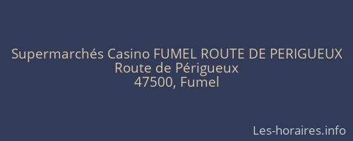 Supermarchés Casino FUMEL ROUTE DE PERIGUEUX
