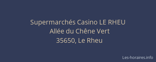 Supermarchés Casino LE RHEU