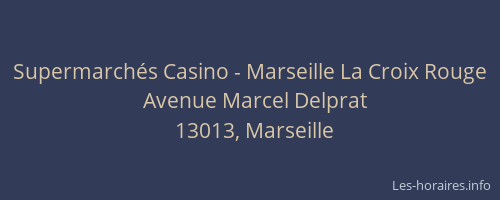 Supermarchés Casino - Marseille La Croix Rouge