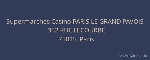 Supermarchés Casino PARIS LE GRAND PAVOIS