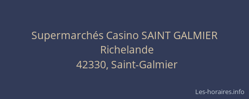 Supermarchés Casino SAINT GALMIER