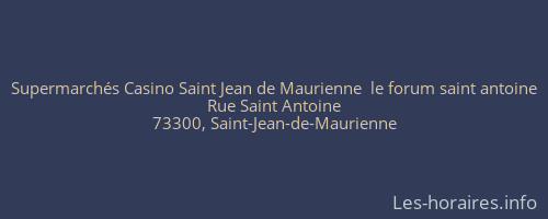 Supermarchés Casino Saint Jean de Maurienne  le forum saint antoine