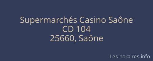 Supermarchés Casino Saône