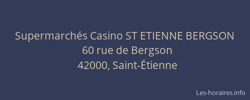 Supermarchés Casino ST ETIENNE BERGSON