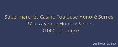 Supermarchés Casino Toulouse Honoré Serres