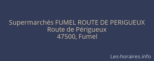 Supermarchés FUMEL ROUTE DE PERIGUEUX