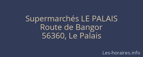 Supermarchés LE PALAIS
