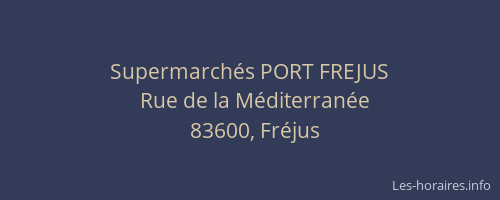 Supermarchés PORT FREJUS
