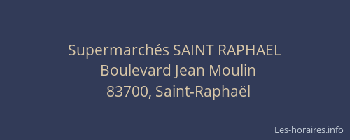 Supermarchés SAINT RAPHAEL
