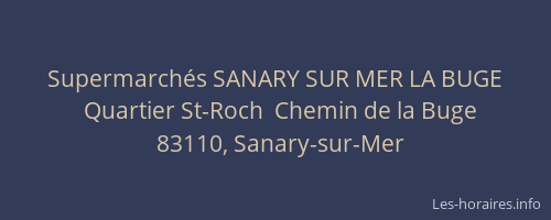 Supermarchés SANARY SUR MER LA BUGE