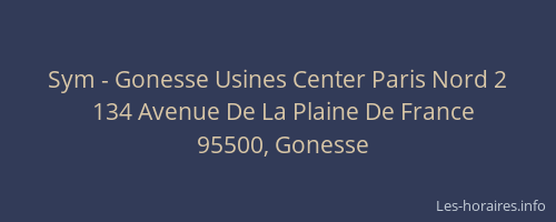 Sym - Gonesse Usines Center Paris Nord 2