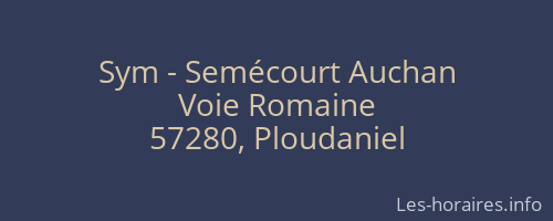 Sym - Semécourt Auchan