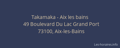 Takamaka - Aix les bains