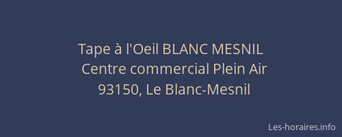 Tape à l'Oeil BLANC MESNIL