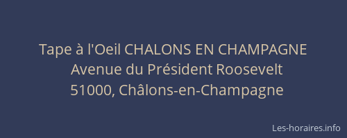 Tape à l'Oeil CHALONS EN CHAMPAGNE