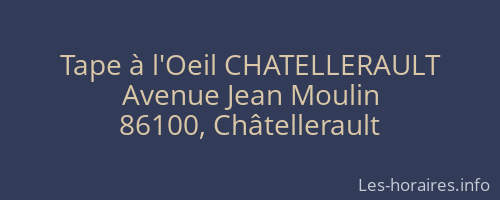 Tape à l'Oeil CHATELLERAULT