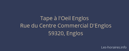 Tape à l'Oeil Englos