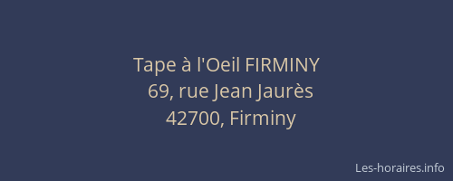 Tape à l'Oeil FIRMINY