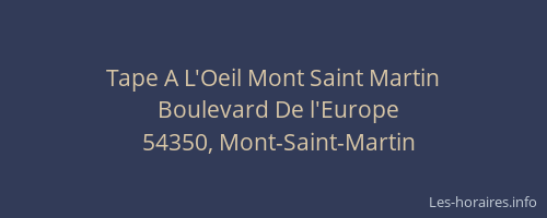 Tape A L'Oeil Mont Saint Martin