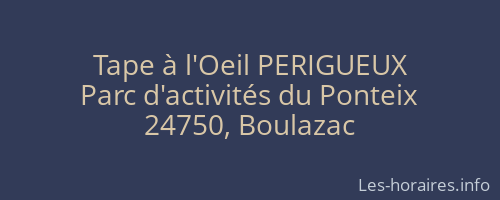 Tape à l'Oeil PERIGUEUX