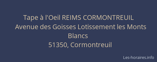 Tape à l'Oeil REIMS CORMONTREUIL