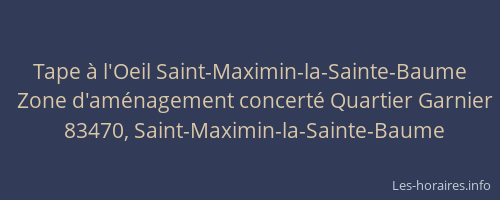 Tape à l'Oeil Saint-Maximin-la-Sainte-Baume